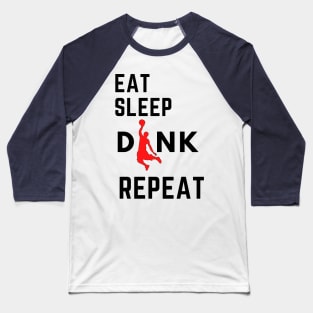 EAT SLEEP DUNK REPEAT Baseball T-Shirt